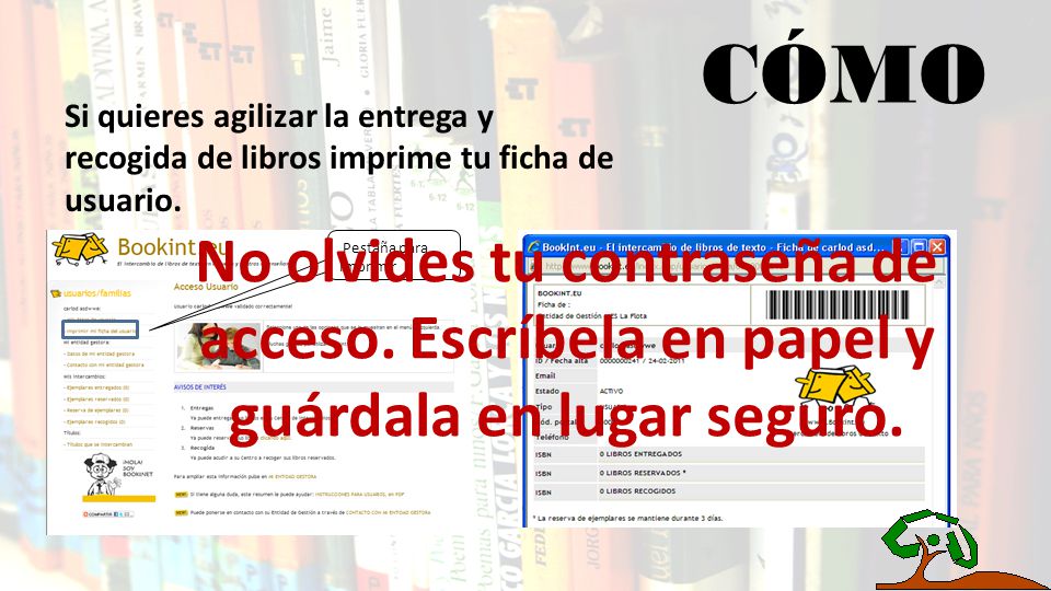 CÓMO Si quieres agilizar la entrega y recogida de libros imprime tu ficha de usuario.