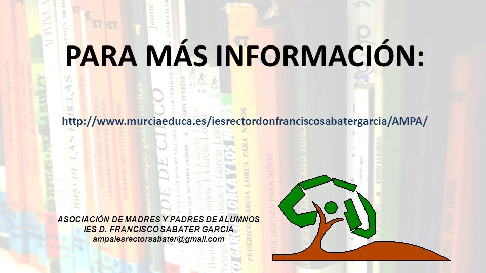 PARA MÁS INFORMACIÓN:   ASOCIACIÓN DE MADRES Y PADRES DE ALUMNOS.