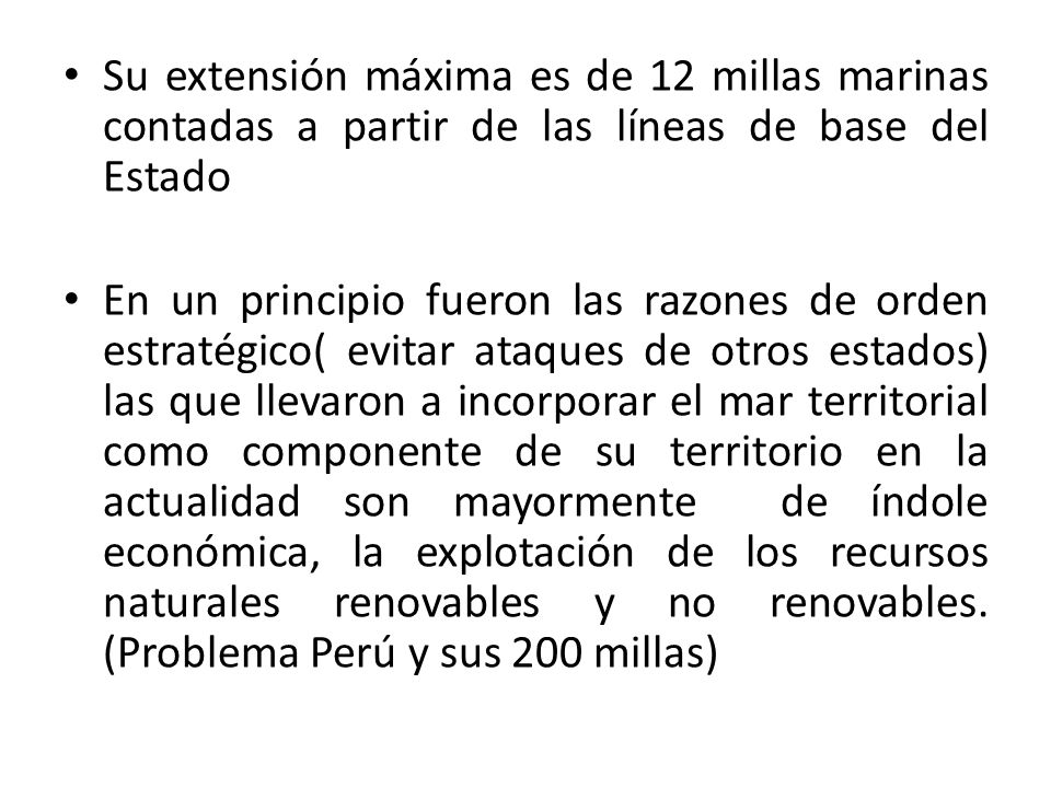 Su extensión máxima es de 12 millas marinas contadas a partir de las líneas de base del Estado