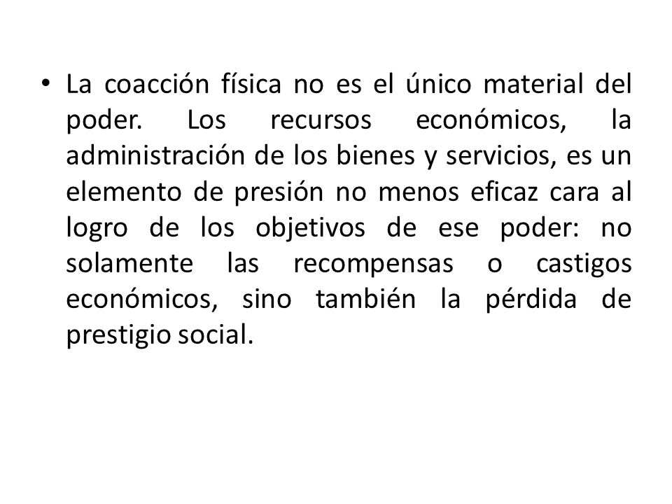 La coacción física no es el único material del poder
