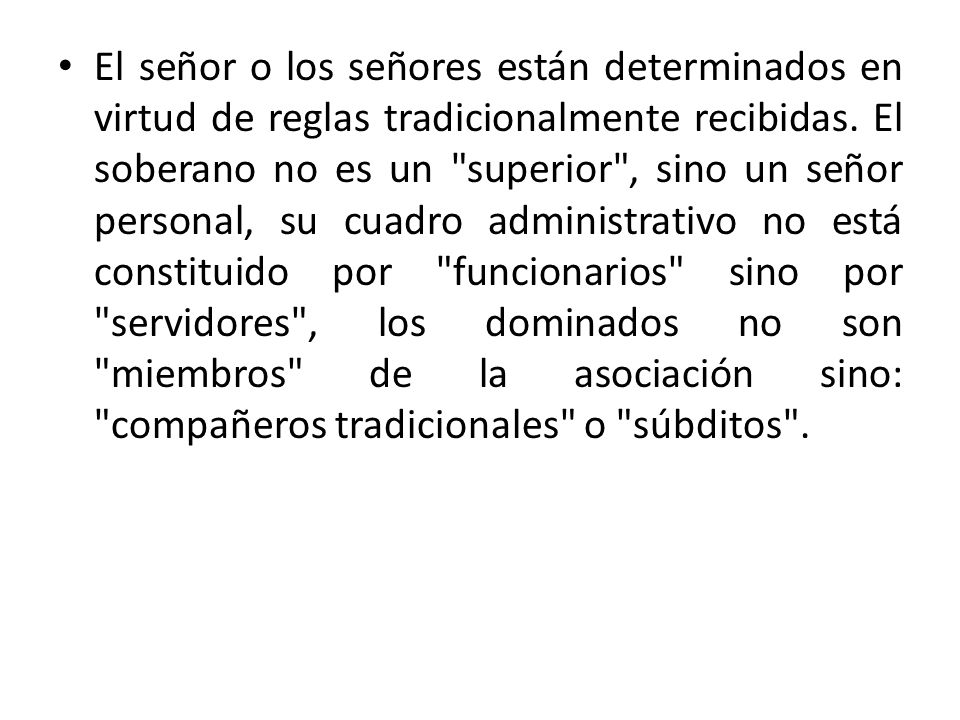 El señor o los señores están determinados en virtud de reglas tradicionalmente recibidas.