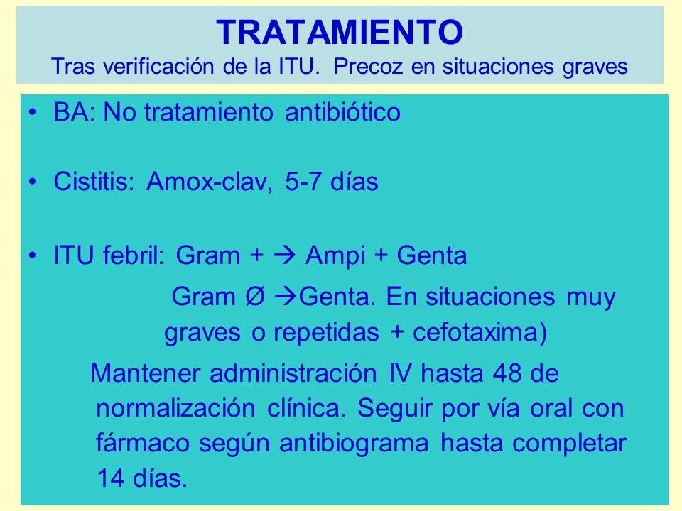 TRATAMIENTO Tras verificación de la ITU. Precoz en situaciones graves