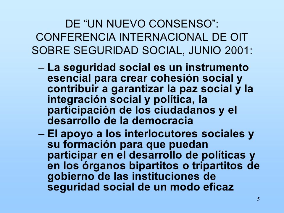 DE UN NUEVO CONSENSO : CONFERENCIA INTERNACIONAL DE OIT SOBRE SEGURIDAD SOCIAL, JUNIO 2001: