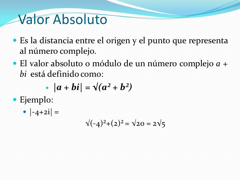 Valor Absoluto |a + bi| = √(a² + b²)