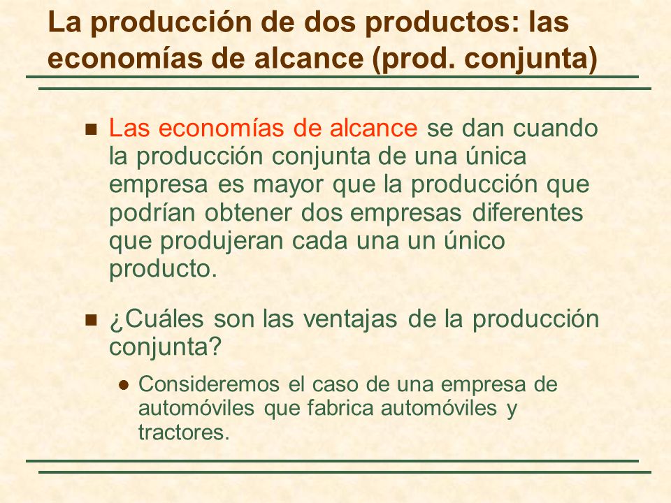 La producción de dos productos: las economías de alcance (prod