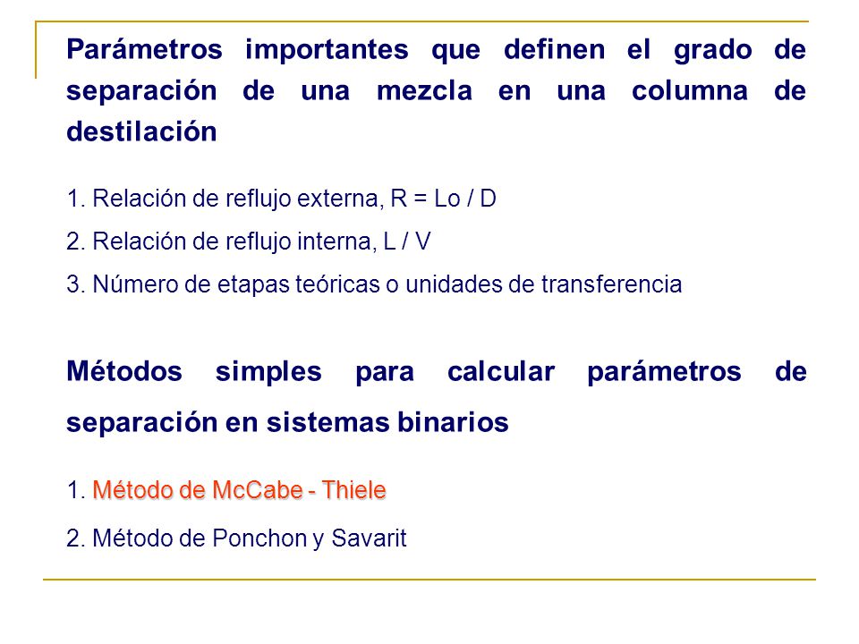 Parámetros importantes que definen el grado de separación de una mezcla en una columna de destilación