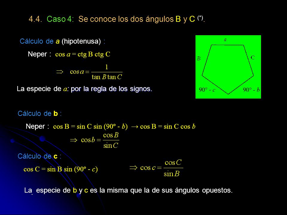 4.4. Caso 4: Se conoce los dos ángulos B y C (*).