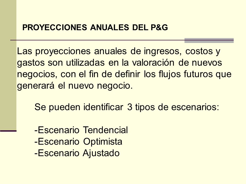 Se pueden identificar 3 tipos de escenarios: Escenario Tendencial