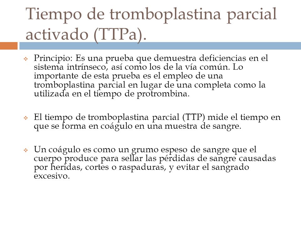 Tiempo de tromboplastina parcial activado (TTPa).
