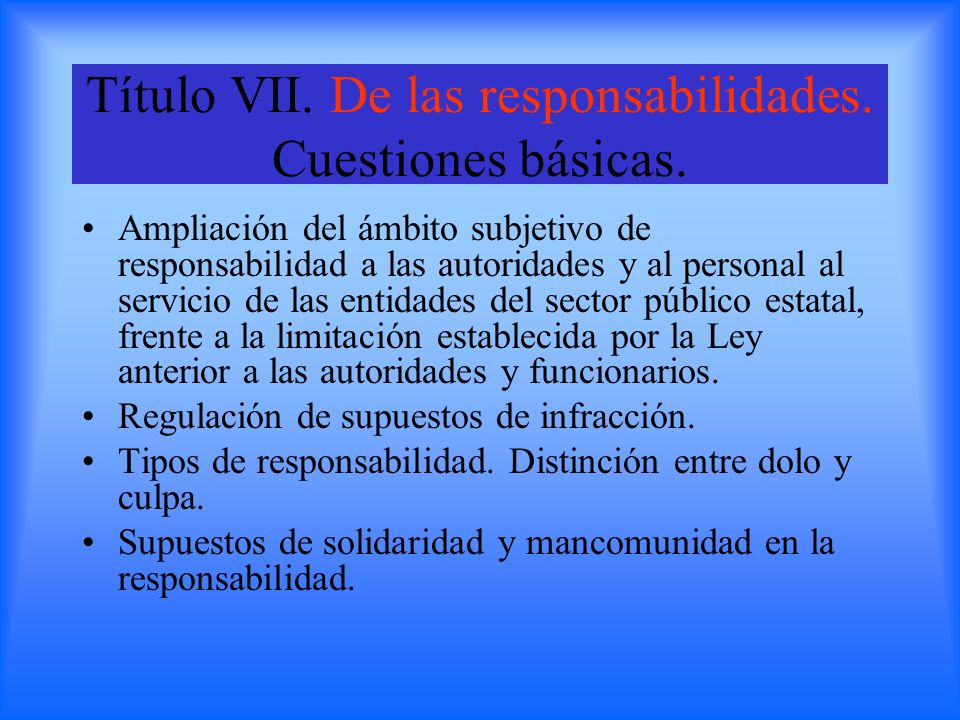 Título VII. De las responsabilidades. Cuestiones básicas.