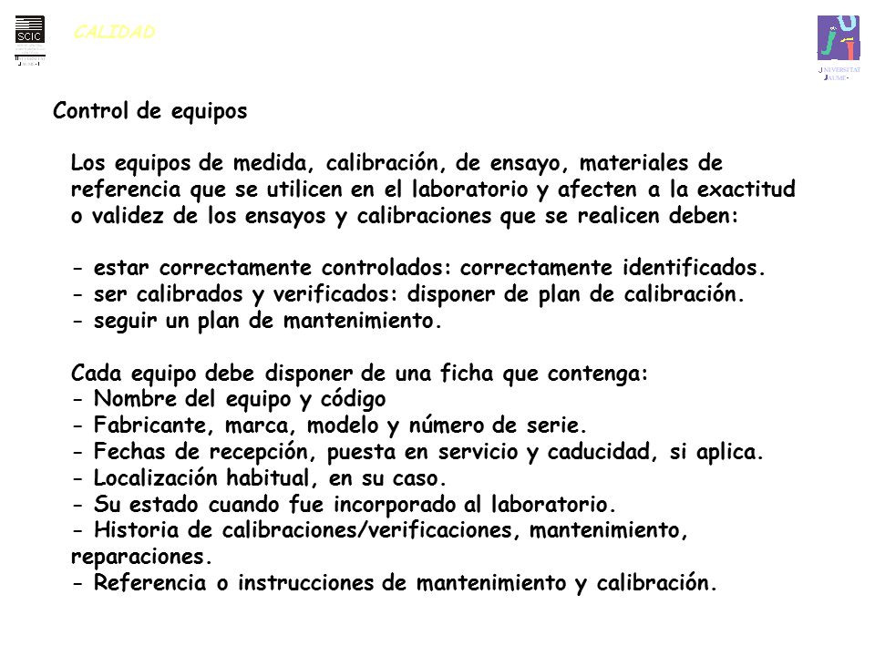 - estar correctamente controlados: correctamente identificados.
