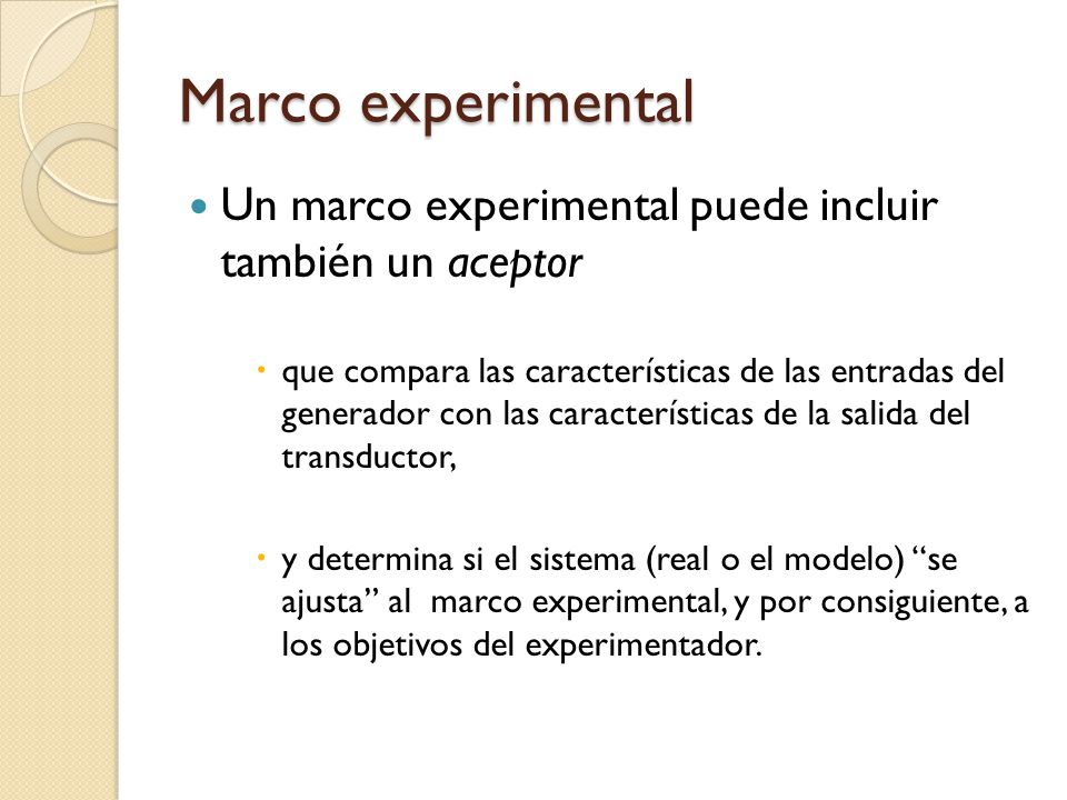 Marco experimental Un marco experimental puede incluir también un aceptor.