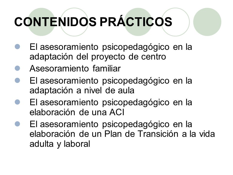 CONTENIDOS PRÁCTICOS El asesoramiento psicopedagógico en la adaptación del proyecto de centro. Asesoramiento familiar.