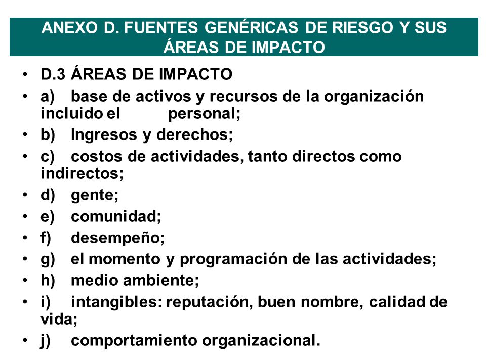 ANEXO D. FUENTES GENÉRICAS DE RIESGO Y SUS ÁREAS DE IMPACTO
