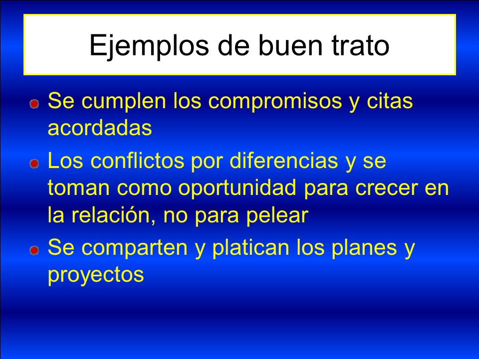 Ejemplos de buen trato Se cumplen los compromisos y citas acordadas