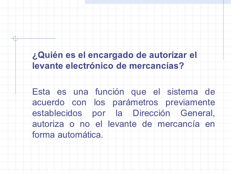 ¿Quién es el encargado de autorizar el levante electrónico de mercancías