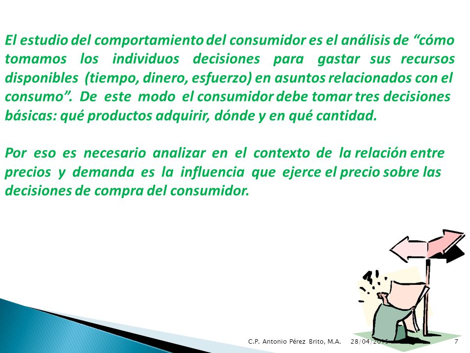 El estudio del comportamiento del consumidor es el análisis de cómo
