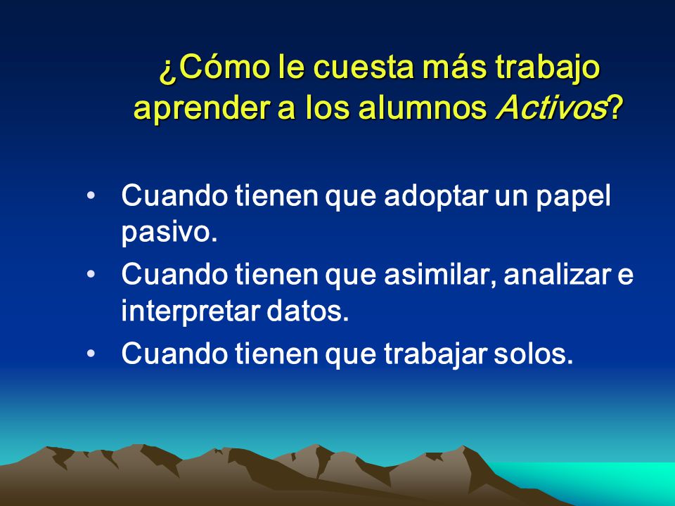 ¿Cómo le cuesta más trabajo aprender a los alumnos Activos