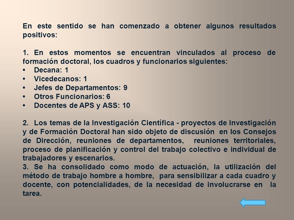 En este sentido se han comenzado a obtener algunos resultados positivos: