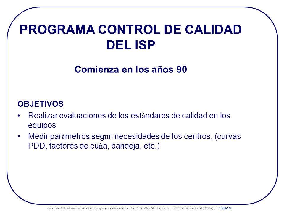 PROGRAMA CONTROL DE CALIDAD DEL ISP Comienza en los años 90