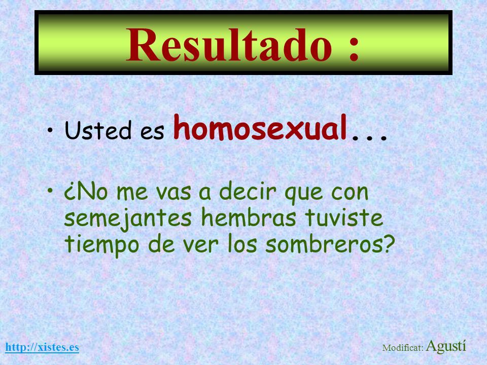 Resultado : Usted es homosexual...