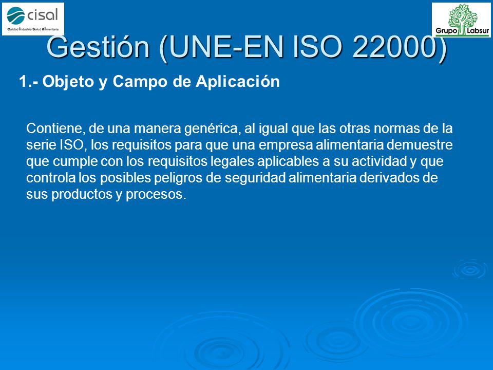 Gestión (UNE-EN ISO 22000) 1.- Objeto y Campo de Aplicación
