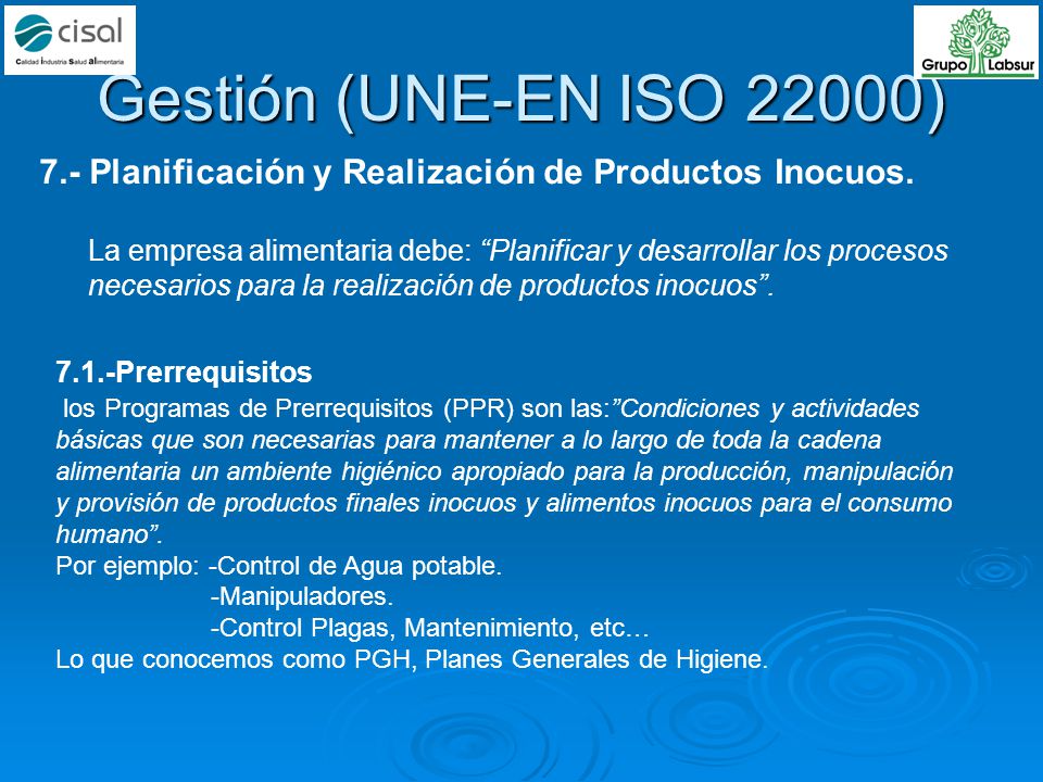 Gestión (UNE-EN ISO 22000) 7.- Planificación y Realización de Productos Inocuos.