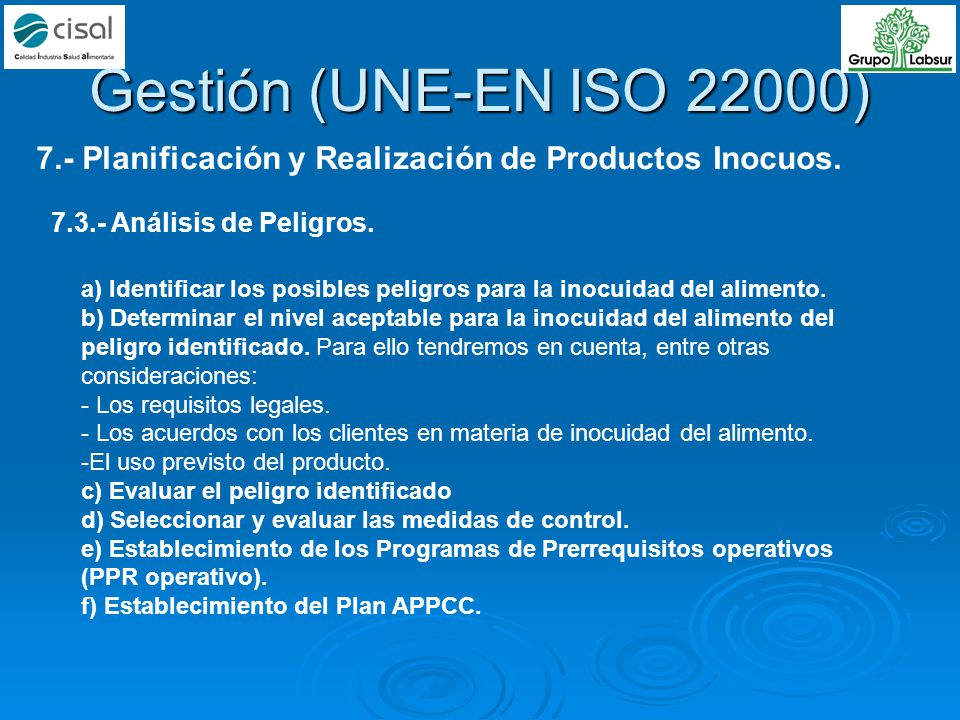 Gestión (UNE-EN ISO 22000) 7.- Planificación y Realización de Productos Inocuos Análisis de Peligros.