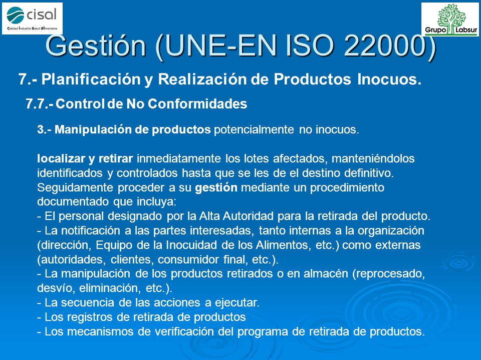 Gestión (UNE-EN ISO 22000) 7.- Planificación y Realización de Productos Inocuos Control de No Conformidades.