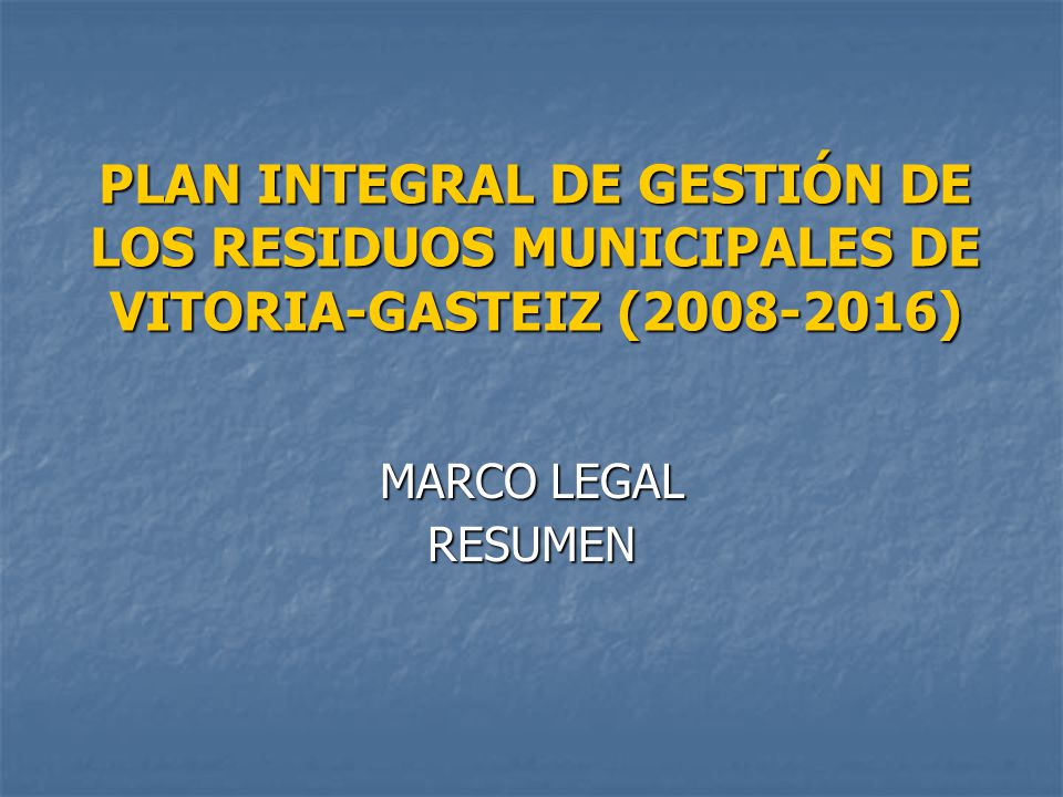 PLAN INTEGRAL DE GESTIÓN DE LOS RESIDUOS MUNICIPALES DE VITORIA-GASTEIZ ( )