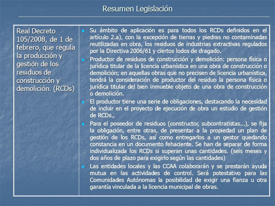 Resumen Legislación Real Decreto 105/2008, de 1 de febrero, que regula la producción y gestión de los residuos de construcción y demolición. (RCDs)
