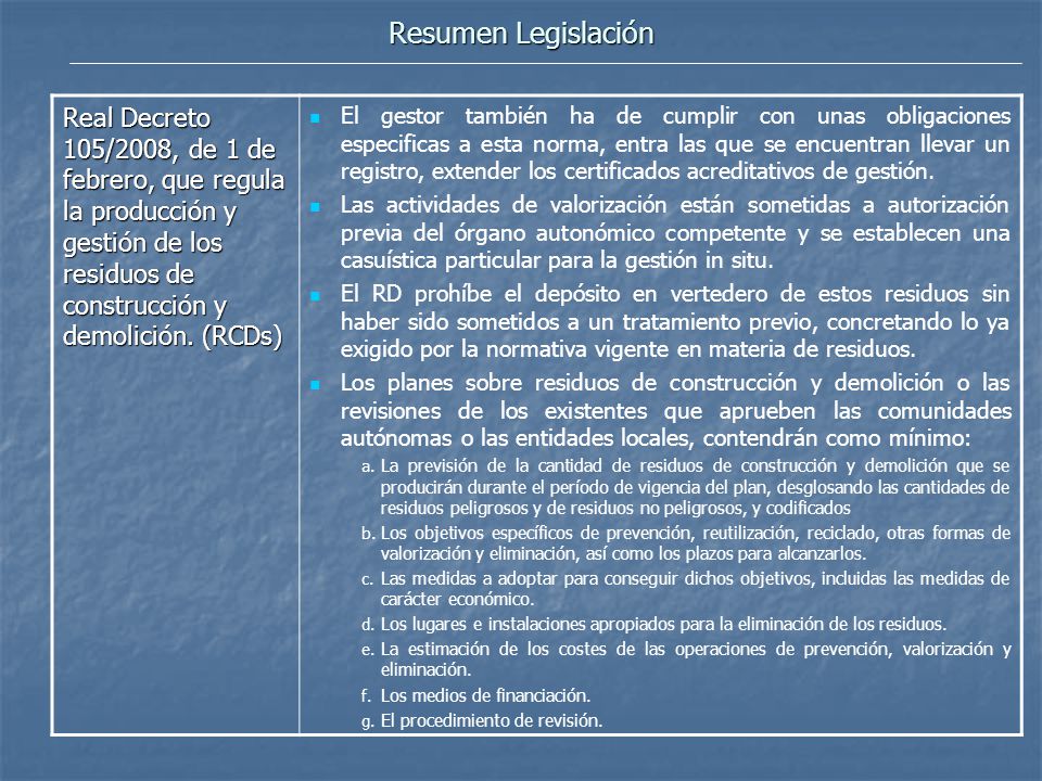 Resumen Legislación Real Decreto 105/2008, de 1 de febrero, que regula la producción y gestión de los residuos de construcción y demolición. (RCDs)