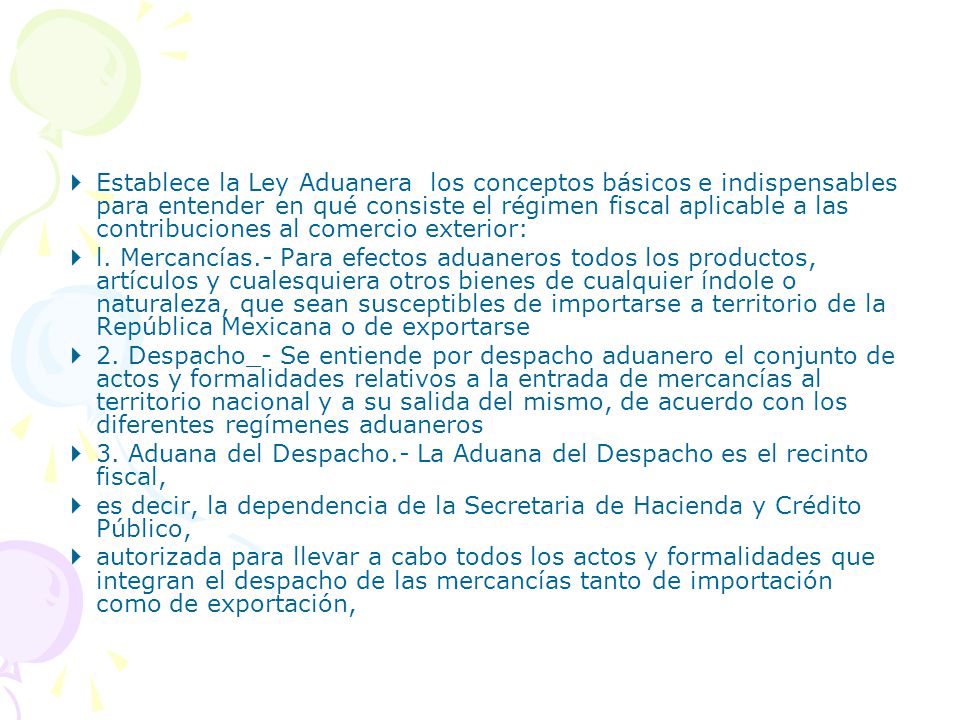 Establece la Ley Aduanera los conceptos básicos e indispensables para entender en qué consiste el régimen fiscal aplicable a las contribuciones al comercio exterior: