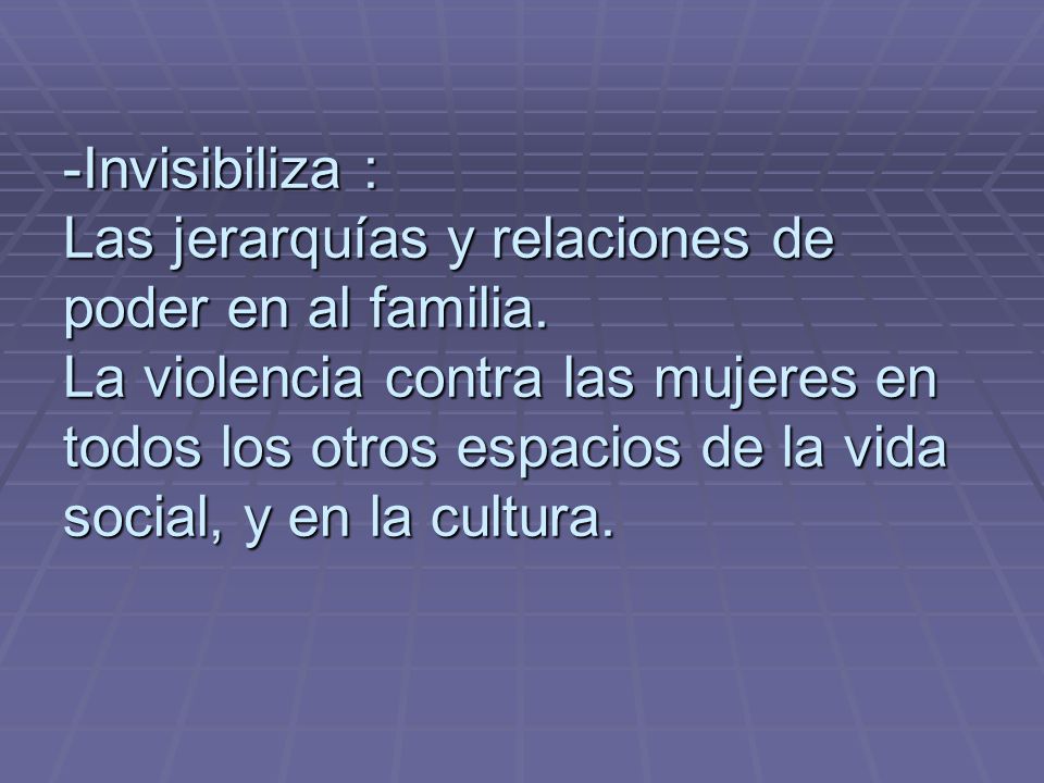 -Invisibiliza : Las jerarquías y relaciones de poder en al familia