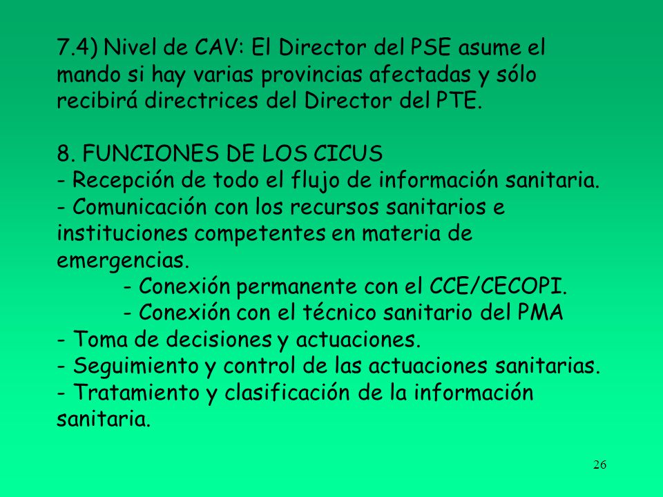 7.4) Nivel de CAV: El Director del PSE asume el mando si hay varias provincias afectadas y sólo recibirá directrices del Director del PTE.