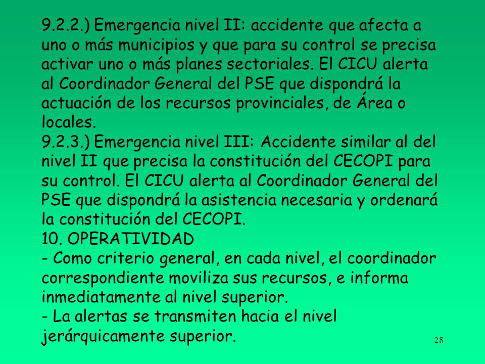 9.2.2.) Emergencia nivel II: accidente que afecta a uno o más municipios y que para su control se precisa activar uno o más planes sectoriales.