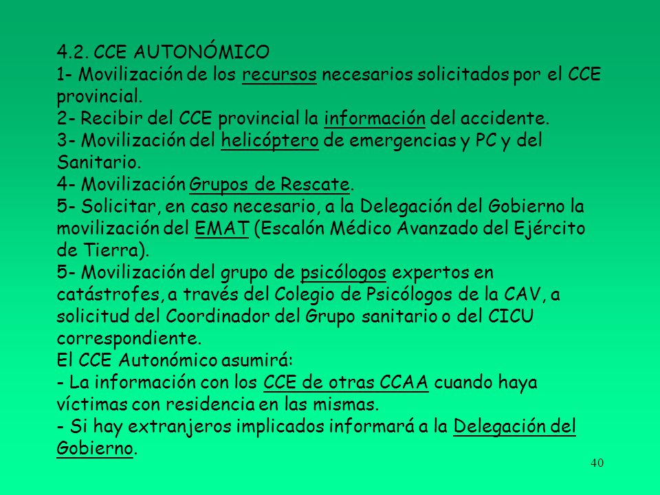 4.2. CCE AUTONÓMICO 1- Movilización de los recursos necesarios solicitados por el CCE provincial.