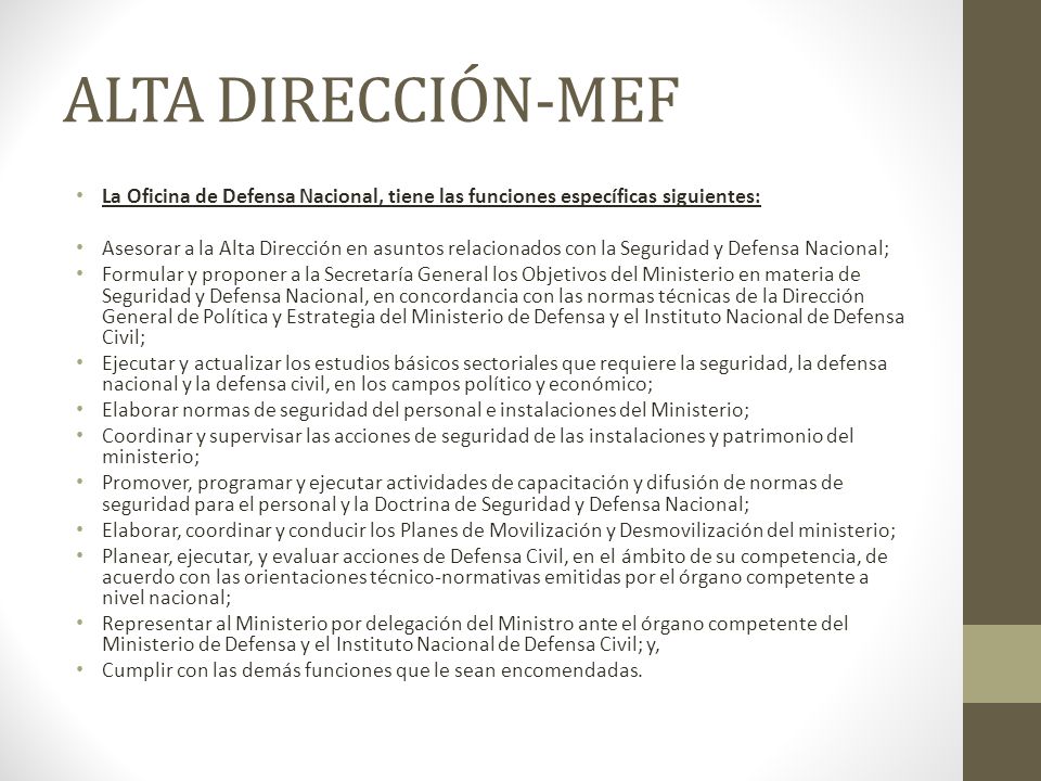 ALTA DIRECCIÓN-MEF La Oficina de Defensa Nacional, tiene las funciones específicas siguientes: