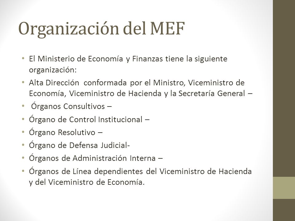 Organización del MEF El Ministerio de Economía y Finanzas tiene la siguiente organización: