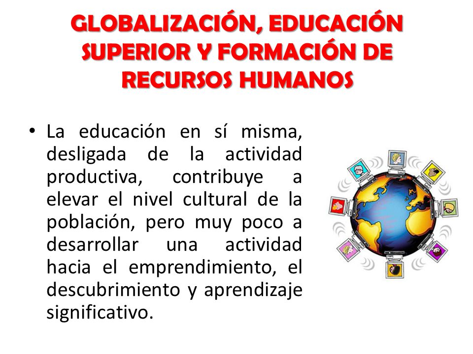 Globalización, educación superior y formación de recursos humanos