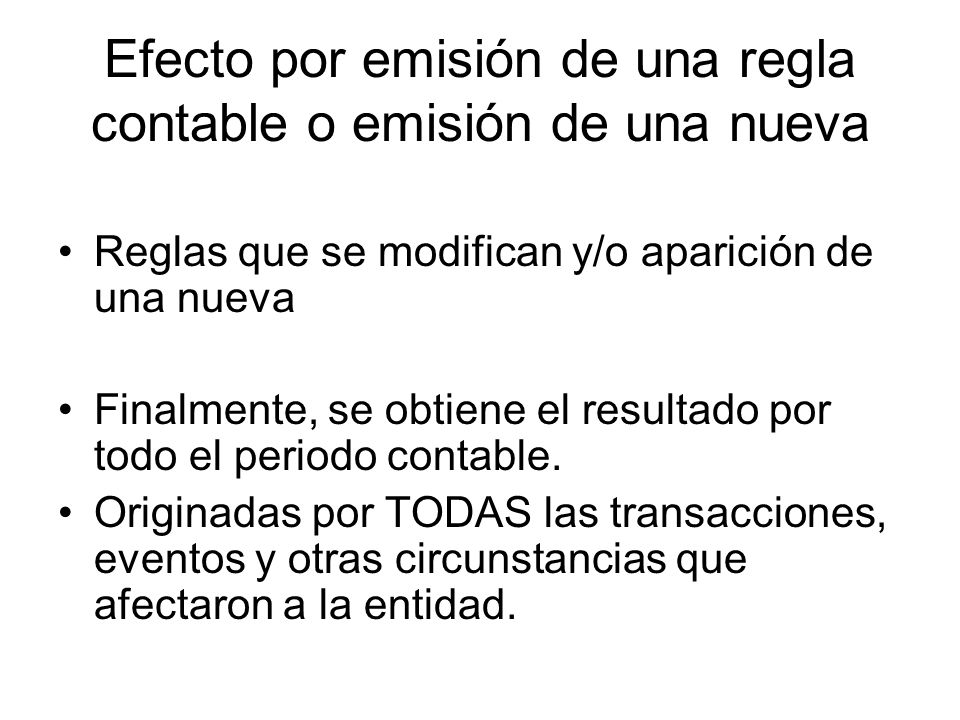 Efecto por emisión de una regla contable o emisión de una nueva