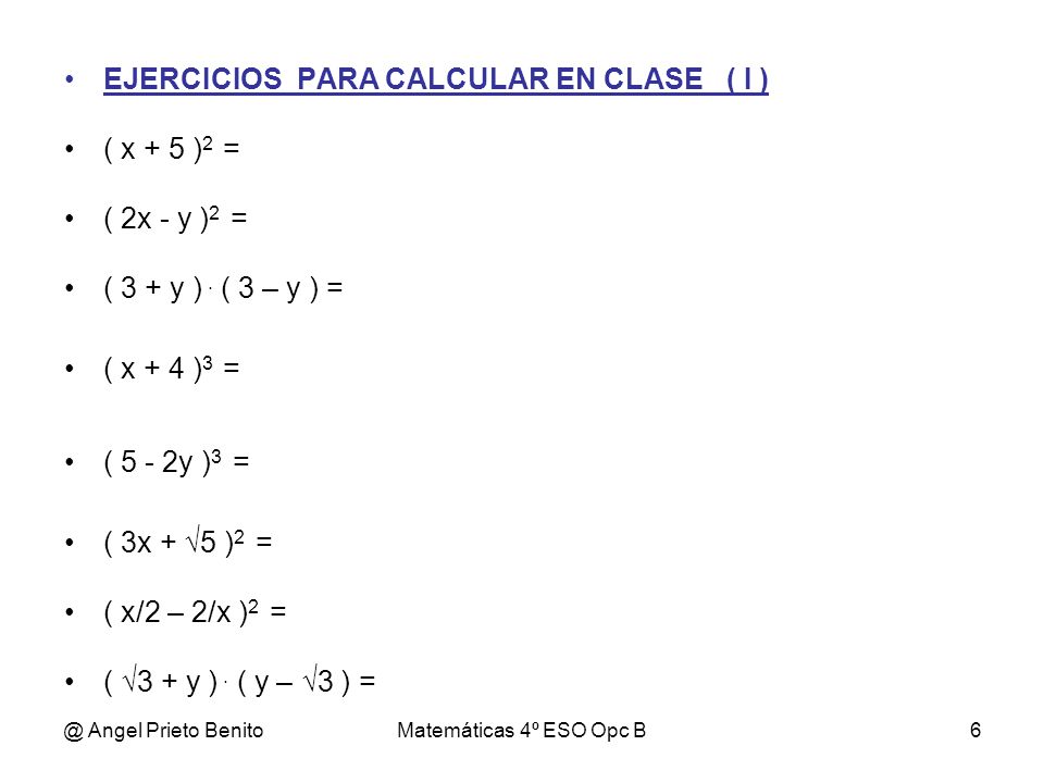 EJERCICIOS PARA CALCULAR EN CLASE ( I ) ( x + 5 )2 = ( 2x - y )2 =