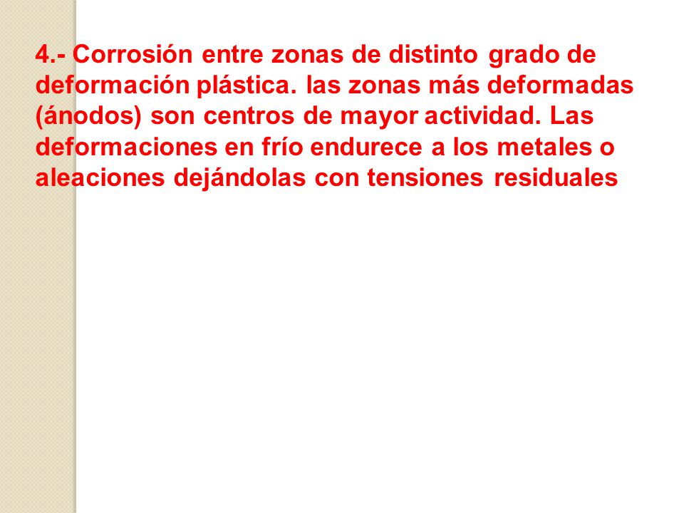 4.- Corrosión entre zonas de distinto grado de