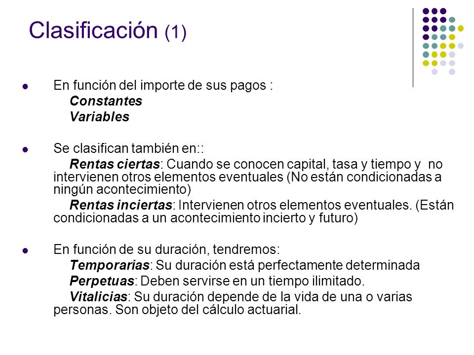 Clasificación (1) En función del importe de sus pagos : Constantes