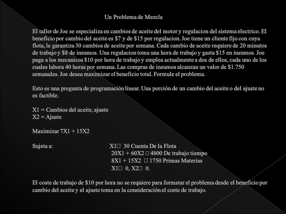 Un Problema de Mezcla El taller de Joe se especializa en cambios de aceite del motor y regulacion del sistema electrico.