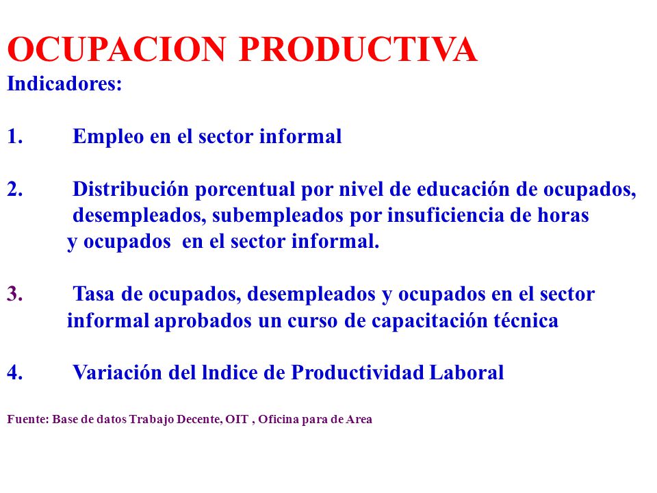 OCUPACION PRODUCTIVA Indicadores: 1. Empleo en el sector informal
