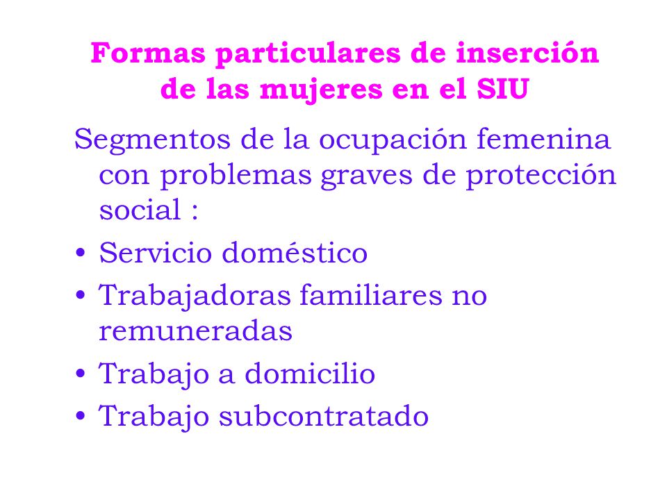 Formas particulares de inserción de las mujeres en el SIU