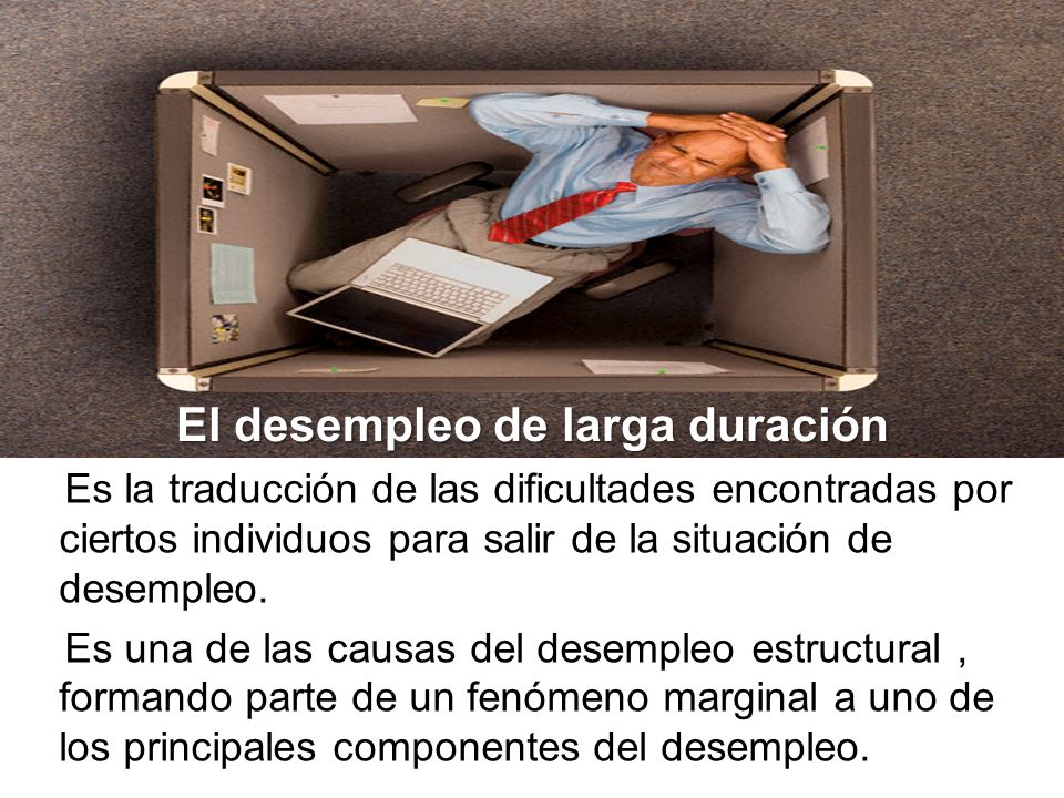 El desempleo de larga duración