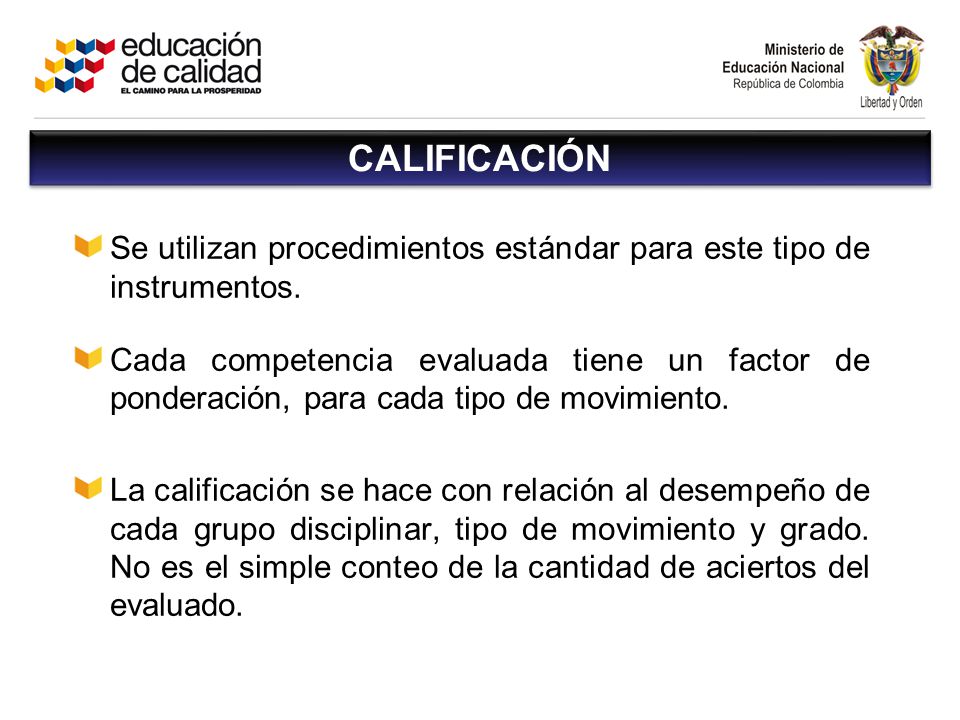 CALIFICACIÓN Se utilizan procedimientos estándar para este tipo de instrumentos.