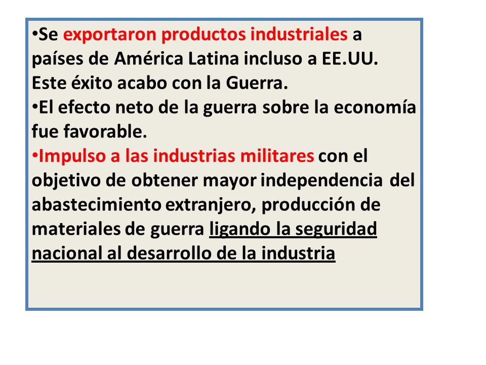 El efecto neto de la guerra sobre la economía fue favorable.